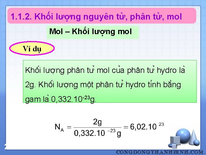 1. 1. 2. Khối lượng nguyên tử, phân tử, mol Mol – Khối lượng