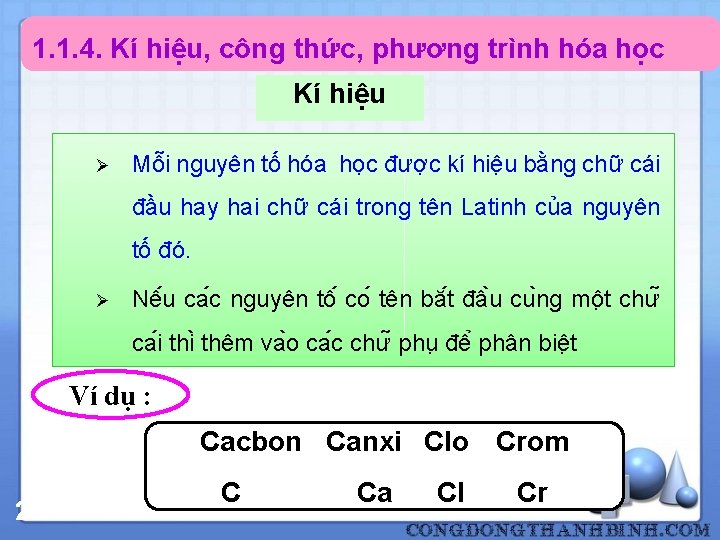 1. 1. 4. Kí hiệu, công thức, phương trình hóa học Kí hiệu Ø