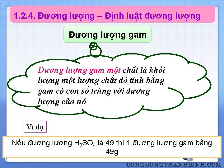 1. 2. 4. Đương lượng – Định luật đương lượng Đương lượng gam Đương