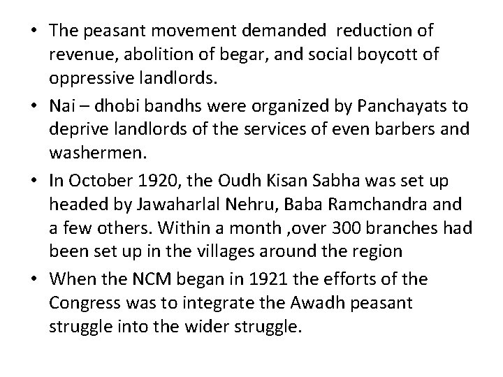  • The peasant movement demanded reduction of revenue, abolition of begar, and social