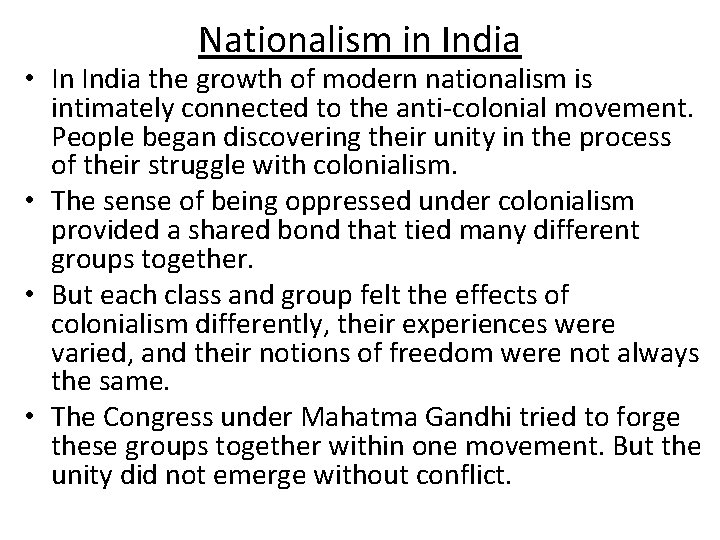 Nationalism in India • In India the growth of modern nationalism is intimately connected