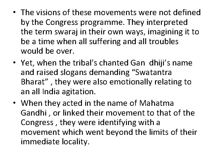  • The visions of these movements were not defined by the Congress programme.