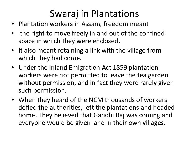 Swaraj in Plantations • Plantation workers in Assam, freedom meant • the right to