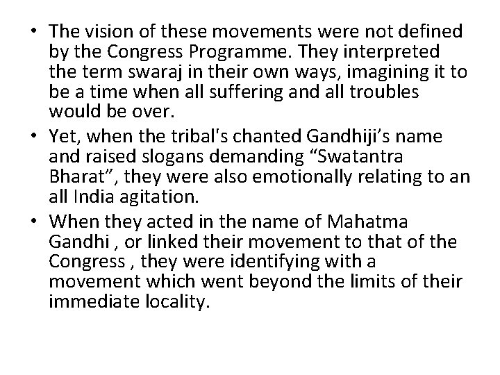  • The vision of these movements were not defined by the Congress Programme.