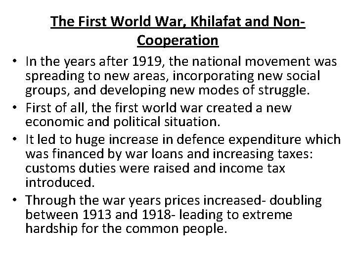 The First World War, Khilafat and Non. Cooperation • In the years after 1919,