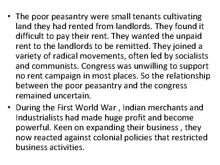  • The poor peasantry were small tenants cultivating land they had rented from