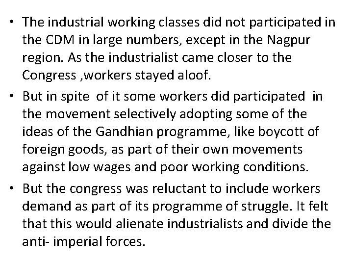 • The industrial working classes did not participated in the CDM in large