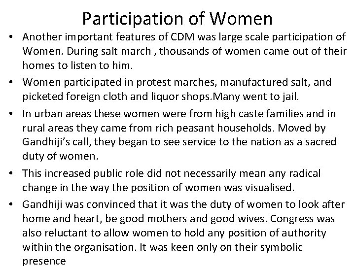 Participation of Women • Another important features of CDM was large scale participation of