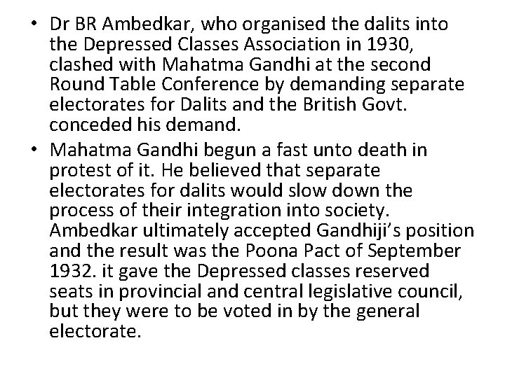  • Dr BR Ambedkar, who organised the dalits into the Depressed Classes Association