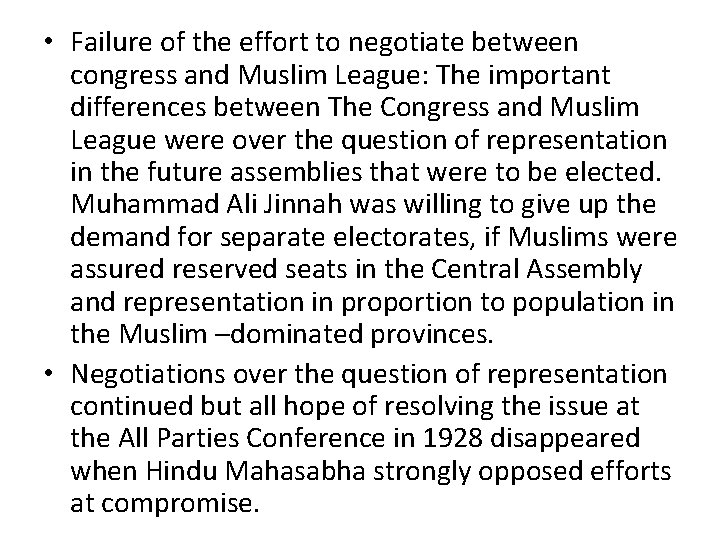  • Failure of the effort to negotiate between congress and Muslim League: The