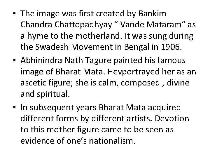  • The image was first created by Bankim Chandra Chattopadhyay “ Vande Mataram”