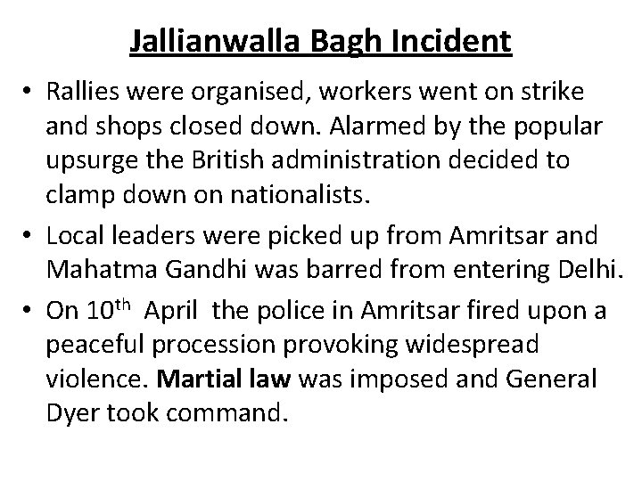 Jallianwalla Bagh Incident • Rallies were organised, workers went on strike and shops closed