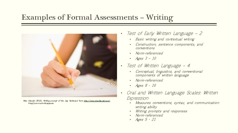 Examples of Formal Assessments – Writing • Test of Early Written Language – 2 Examples of Formal Assessments – Writing • Test of Early Written Language – 2