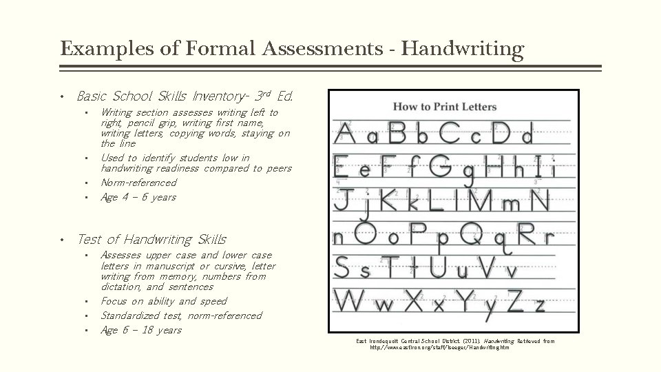 Examples of Formal Assessments - Handwriting • Basic School Skills Inventory- 3 rd Ed. Examples of Formal Assessments - Handwriting • Basic School Skills Inventory- 3 rd Ed.