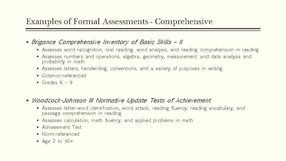Examples of Formal Assessments - Comprehensive § Brigance Comprehensive Inventory of Basic Skills – Examples of Formal Assessments - Comprehensive § Brigance Comprehensive Inventory of Basic Skills –