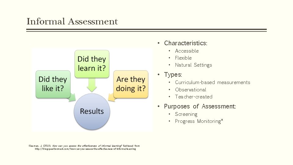 Informal Assessment • Characteristics: • • • Accessible Flexible Natural Settings • Types: • Informal Assessment • Characteristics: • • • Accessible Flexible Natural Settings • Types: •