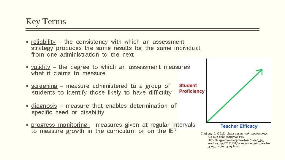 Key Terms § reliability – the consistency with which an assessment strategy produces the Key Terms § reliability – the consistency with which an assessment strategy produces the