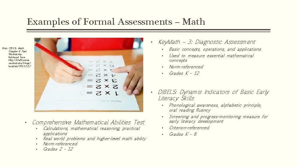 Examples of Formal Assessments – Math • Key. Math – 3: Diagnostic Assessment Blair. Examples of Formal Assessments – Math • Key. Math – 3: Diagnostic Assessment Blair.