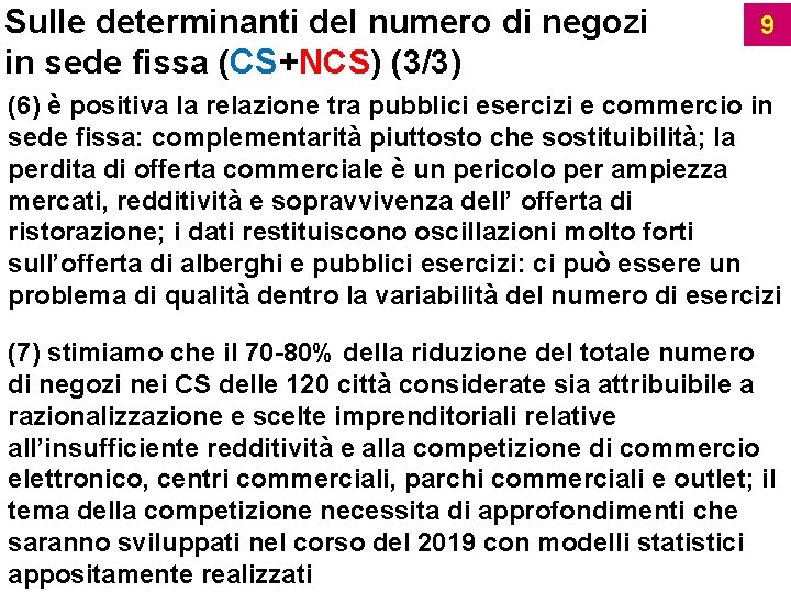 Sulle determinanti del numero di negozi in sede fissa (CS+NCS) (3/3) 9 (6) è