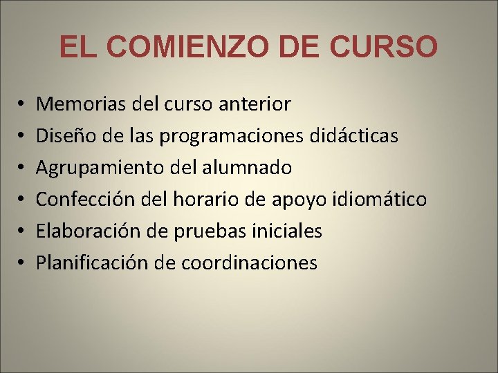 EL COMIENZO DE CURSO • • • Memorias del curso anterior Diseño de las