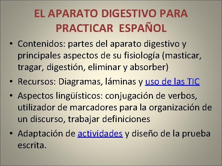 EL APARATO DIGESTIVO PARA PRACTICAR ESPAÑOL • Contenidos: partes del aparato digestivo y principales