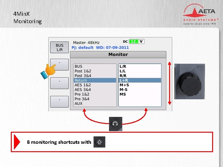4 Min. X Monitoring 3” TFT display 8 monitoring shortcuts with 