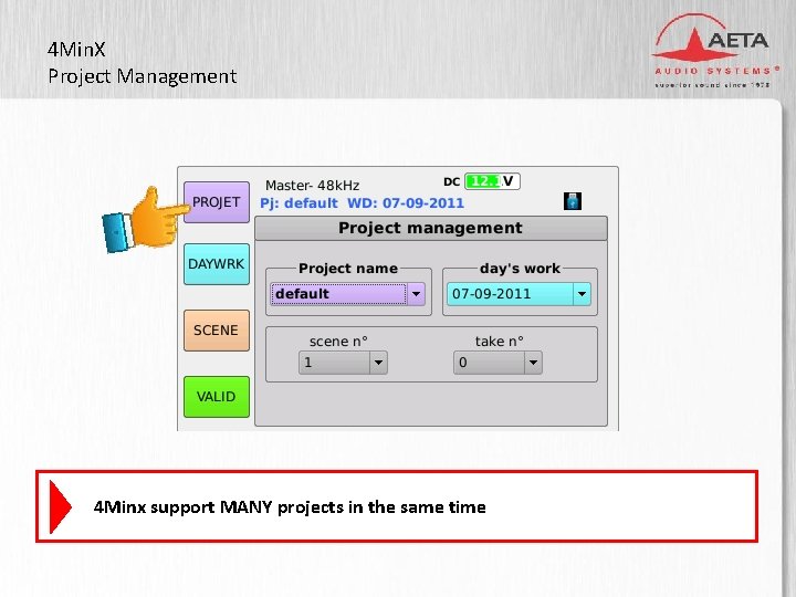 4 Min. X Project Management 3” TFT display 4 Minx support MANY projects in