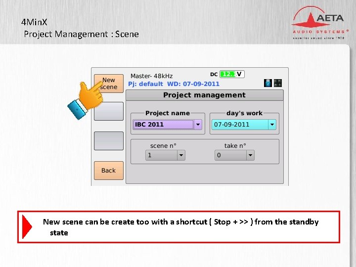 4 Min. X Project Management : Scene 3” TFT display New scene can be