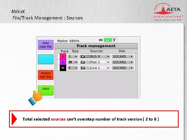 4 Min. X File/Track Management : Sources 3” TFT display Total selected sources can’t