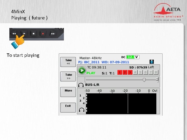 4 Min. X Playing ( future ) To start playing Take << Take >>