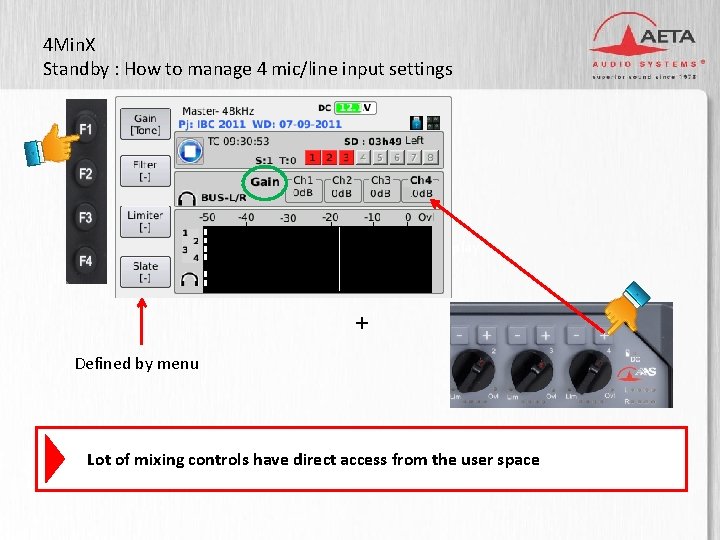 4 Min. X Standby : How to manage 4 mic/line input settings 3” TFT