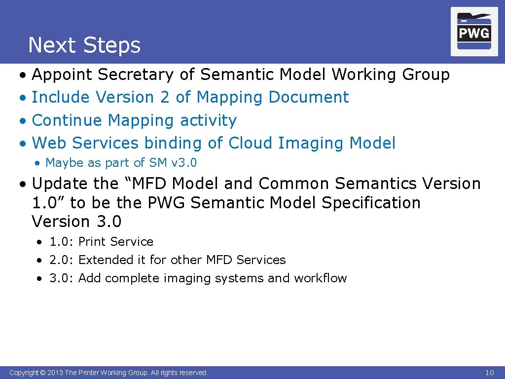 Next Steps • Appoint Secretary of Semantic Model Working Group • Include Version 2