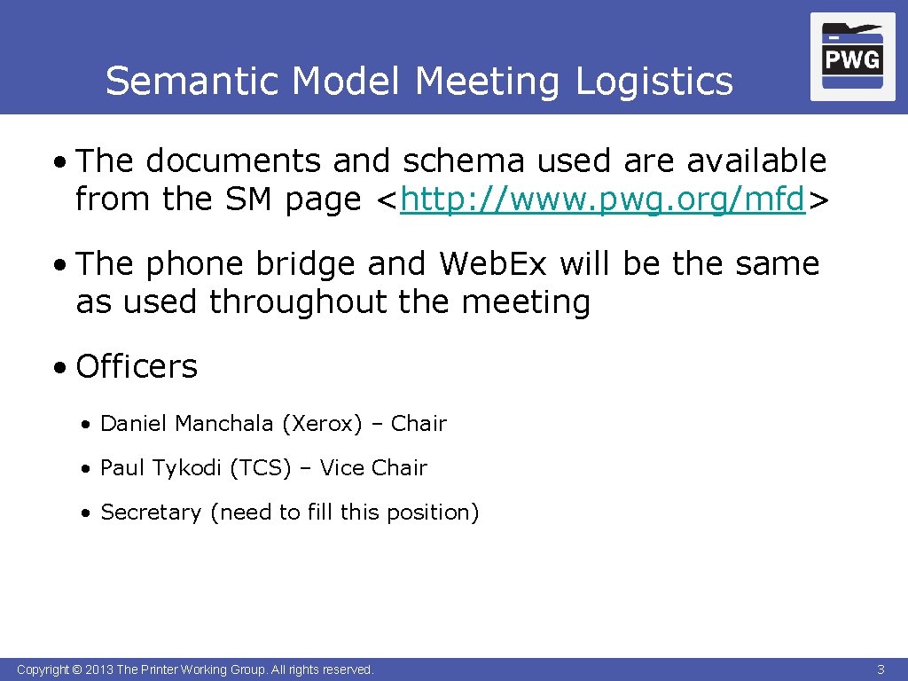 Semantic Model Meeting Logistics • The documents and schema used are available from the