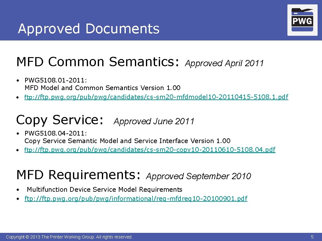 Approved Documents MFD Common Semantics: Approved April 2011 • PWG 5108. 01 -2011: MFD
