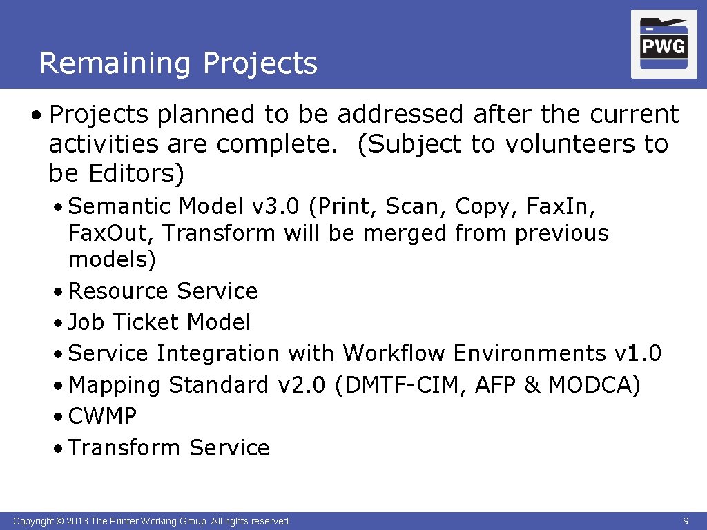 Remaining Projects • Projects planned to be addressed after the current activities are complete.