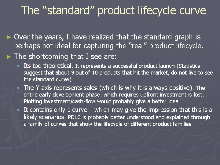 The “standard” product lifecycle curve Over the years, I have realized that the standard