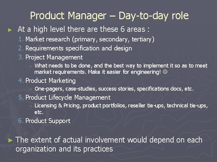 Product Manager – Day-to-day role ► At a high level there are these 6