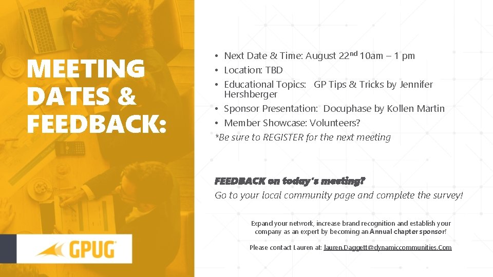 MEETING DATES & FEEDBACK: • Next Date & Time: August 22 nd 10 am