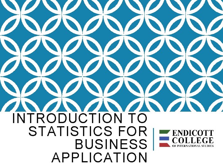 INTRODUCTION TO STATISTICS FOR BUSINESS APPLICATION 