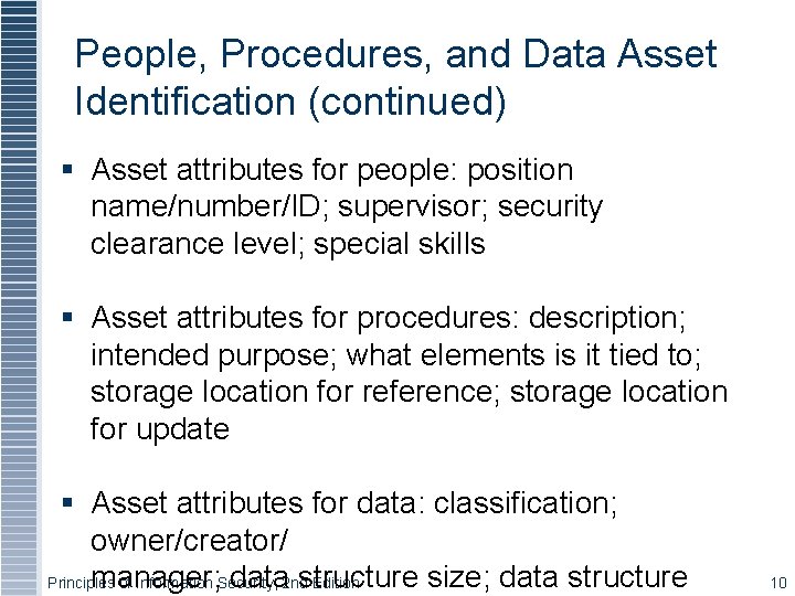 People, Procedures, and Data Asset Identification (continued) § Asset attributes for people: position name/number/ID; People, Procedures, and Data Asset Identification (continued) § Asset attributes for people: position name/number/ID;