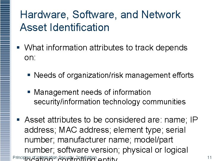 Hardware, Software, and Network Asset Identification § What information attributes to track depends on: Hardware, Software, and Network Asset Identification § What information attributes to track depends on: