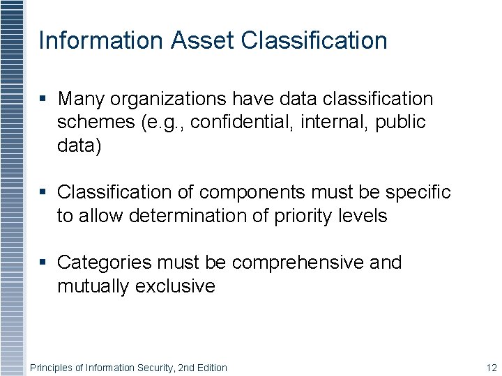 Information Asset Classification § Many organizations have data classification schemes (e. g. , confidential, Information Asset Classification § Many organizations have data classification schemes (e. g. , confidential,