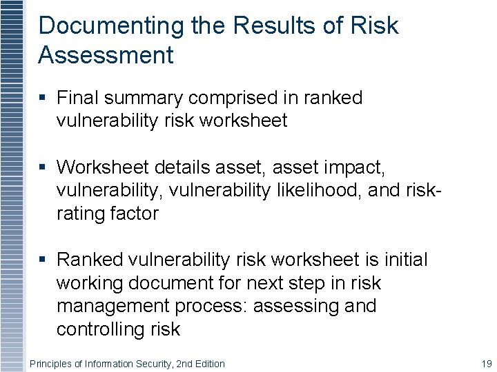 Documenting the Results of Risk Assessment § Final summary comprised in ranked vulnerability risk Documenting the Results of Risk Assessment § Final summary comprised in ranked vulnerability risk