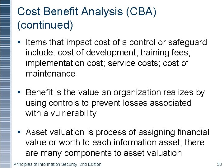 Cost Benefit Analysis (CBA) (continued) § Items that impact cost of a control or Cost Benefit Analysis (CBA) (continued) § Items that impact cost of a control or