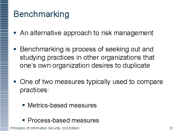 Benchmarking § An alternative approach to risk management § Benchmarking is process of seeking Benchmarking § An alternative approach to risk management § Benchmarking is process of seeking