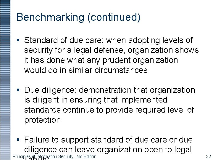 Benchmarking (continued) § Standard of due care: when adopting levels of security for a Benchmarking (continued) § Standard of due care: when adopting levels of security for a