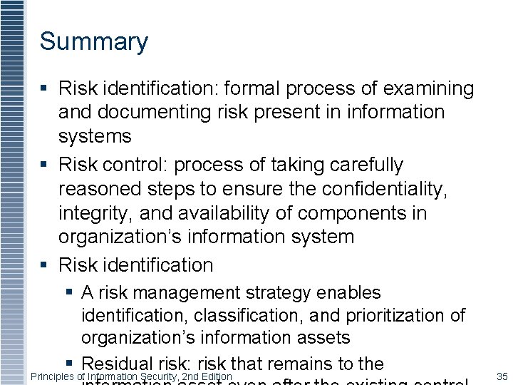 Summary § Risk identification: formal process of examining and documenting risk present in information Summary § Risk identification: formal process of examining and documenting risk present in information