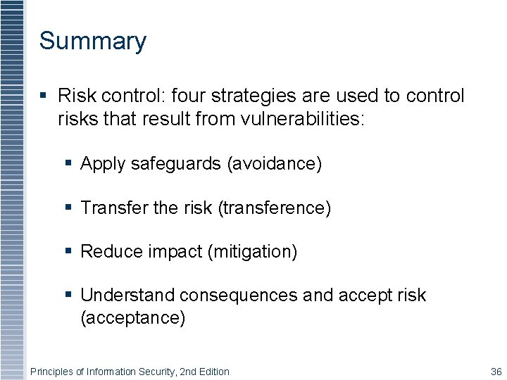 Summary § Risk control: four strategies are used to control risks that result from Summary § Risk control: four strategies are used to control risks that result from