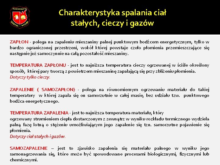 Charakterystyka spalania ciał stałych, cieczy i gazów ZAPŁON - polega na zapaleniu mieszaniny palnej