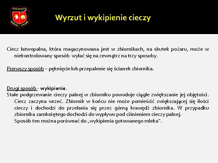 Wyrzut i wykipienie cieczy Ciecz łatwopalna, która magazynowana jest w zbiornikach, na skutek pożaru,